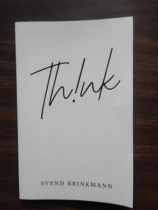 Think: In Defence of a Thoughtful Life by Svend Brinkmann - Imagen 1 de 4