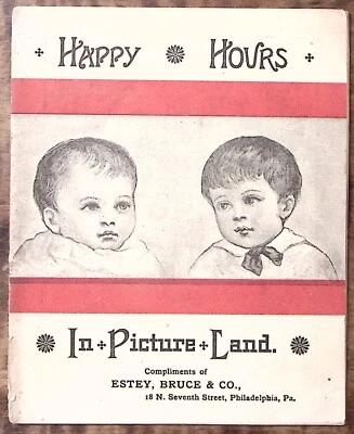1880s HAPPY HOURS IN PICTURE LAND BABY'S ABC BOOK ESTEY ORGAN ADVERTISING Z5407 - Image 1 of 4
