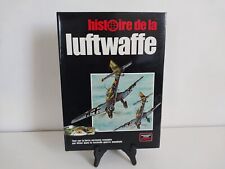 Histoire de la Luftwaffe - Tony Wood et Bill Gunston - ed Elsevier 1980