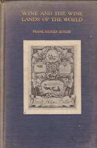 WINE AND THE WINE LANDS OF THE WORLD BY FRANK HEDGES BUTLER, 1926 - Imagen 1 de 2