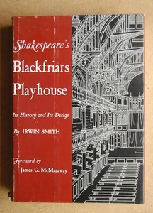 Shakespeare's Blackfriars Playhouse: It's History and Its Design. Irwin Smith. - Picture 1 of 5