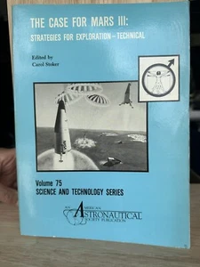 The Case for Mars III: Strategies for Exploration-Technical Vol 75 C. Stoker PB - Foto 1 di 5