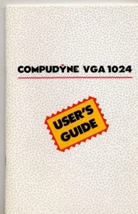 VINTAGE COMPUDYNE VGA 1024 USER'S GUIDE, MANUAL ONLY,  NEW, 48 pages, ©1990 - Picture 1 of 5