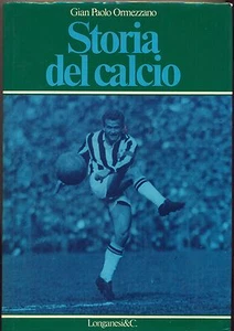 STORIA DEL CALCIO - GIAN PAOLO ORMEZZANO - LONGANESI 1978 - Picture 1 of 1