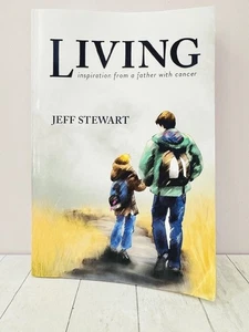 Signed. Living Inspiration Father with Cancer Stewart Health Wellness Memoir PB - Imagen 1 de 4