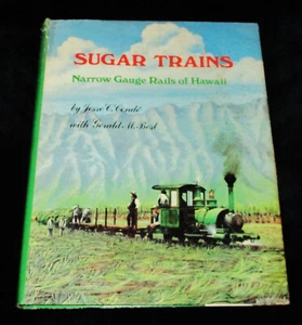 SUGAR TRAINS Narrow Gauge Rails of Hawaii Jesse Conde HC 1973 1st ed SCARCE - Picture 1 of 24