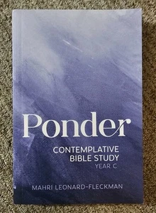 PONDER: CONTEMPLATIVE BIBLE STUDY FOR YEAR C By Mahri Leonard-fleckman BRAND NEW - Picture 1 of 3