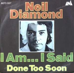 Neil Diamond - I Am... I Said / Done Too Soon 7" (VG/VG) . - Picture 1 of 1