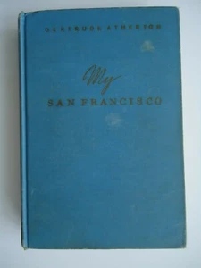 My San Francisco Gertrude Atherton signiert 1946 1. Auflage Foto Illustrationen - Bild 1 von 12