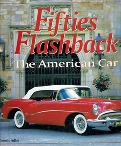 Fifties Flashback The American Car 1996 Dennis Adler 50s Cars Lavish Photography - Picture 1 of 3