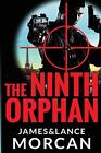 The Ninth Orphan By Lance Morcan - New Copy - 9780473193133