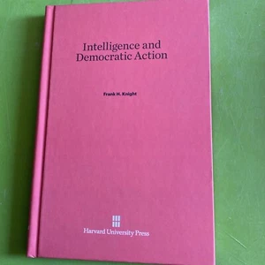 Intelligence and Democratic Action by Frank H. Knight (1960, Hardcover) - Picture 1 of 6