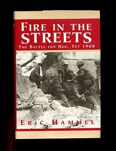 FIRE IN THE STREETS : The Battle for Hue, Tet, 1968. by E Hammel VG HB/dj - Picture 1 of 2