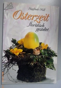 Sieglinde Holl ~~Osterzeit ~~ floristisch gestaltet - Bild 1 von 1