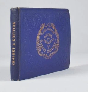 Stephens. The Complete Ladies’ Guide to Crochet, Fancy Knitting. New York, 1854 - Picture 1 of 7