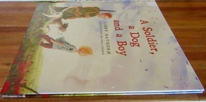 A Soldier, A Dog and A Boy – Libby Hathorn. Art Phil Lesnie. Hb HERE in MELB - Foto 1 di 21