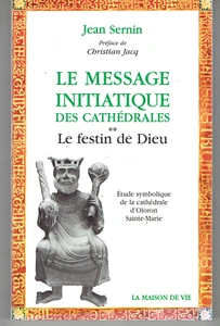 LE MESSAGE INITIATIQUE DES CATHEDRALES 2 Le festin de Dieu Oloron Sainte Marie - Picture 1 of 1