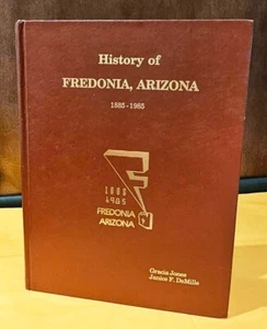 History of Fredonia Arizona 1885-1985 HB Photos 1986 Gracia Jones Janice DeMille - Picture 1 of 5