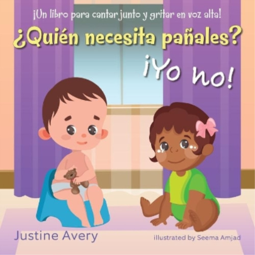 Justine Avery �Qui�n necesita pa�ales? �Yo no! (Paperback) �No Mas Pa�ales!