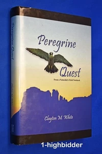 Peregrine Quest:From a Naturalist's Field Notebooks byWhite, Clayton M. HARDCOVE - Foto 1 di 1