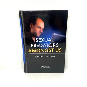 Sexual Predators Amongst Us Hardcover by Ronald A. Rufo EdD CRC - Picture 1 of 18