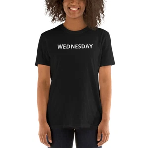 Days of the Week – WEDNESDAY – Short-Sleeve Unisex Funny T-Shirt - Picture 1 of 17