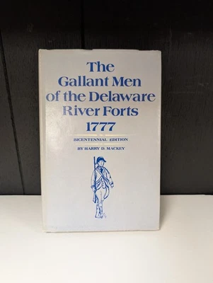 1973 GALLANT MEN DELAWARE RIVER FORTS HARRY D MACKEY SIGNED ILLUSTRATED  - Image 1 of 4