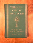 Through Christ Our Lord Our Quest For Happiness Book Two (1945