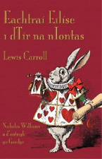 Lewis Carroll Eachtrai Eilise I DTir Na NIontas (Paperback)