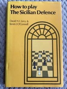 How to Play The Sicilian Defence by David Levy & Kevin O'Connell HCDJ Chess - Picture 1 of 8