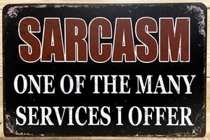 Sarcasm Metal Wall Sign 12" x 8" - Picture 1 of 1