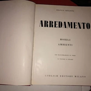 FRANCO GRIGIONI -ARREDAMENTO MOBILI AMBIENTI-668 ILLUSTRAZIONI- GORLICH-1956 - Foto 1 di 24