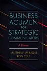  Business Acumen for Strategic Communicators by Culp Ron DePaul University USA  