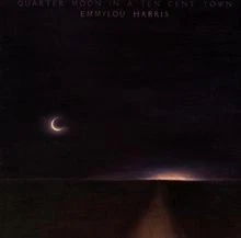 Quarter Moon in a Ten Cent Town von Harris,Emmylou | CD | Zustand sehr gut - Bild 1 von 2