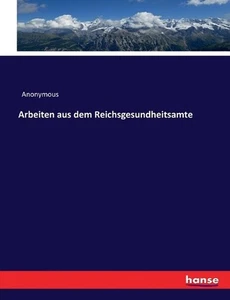 Arbeiten aus dem Reichsgesundheitsamte by Anonymous (German) Paperback Book - Picture 1 of 1