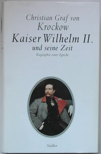 Christian Graf von Krockow Kaiser Wilhelm II. und seine Zeit Biographie Buch SU - Foto 1 di 2