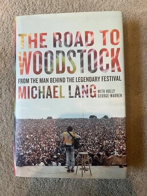 The Road To Woodstock, Michael Lang. Ecco 2009. Signed First Printing.  Foto 1 de 4