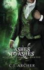 Ashes To Ashes: A Ministry Of Curiosities Novella, Like New Used, Free Shippi...