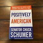 Positively American SIGNED By Senator Chuck Schumer to Senator Carl Levin