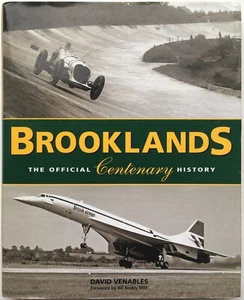 Brooklands: The Official Centenary History. David Venables. 2007 nice hardback - Imagen 1 de 9