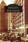 Detroit's New Center, Michigan, Images of America, Paperback
