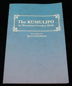 THE KUMULIPO HAWAIIAN CREATION MYTH as Translated by QUEEN LILIUOKALANI 2016 - Picture 1 of 8