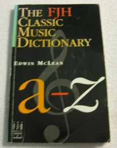 The FJH Classic Music Dictionary Edwin McLean 1996 - Picture 1 of 2