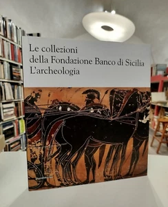 Le collezioni della Fondazione Banco di Sicilia L'ARCHEOLOGIA Silvana ed 2012 - Foto 1 di 7
