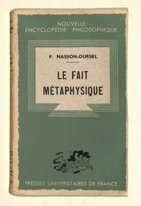 PHILOSOPHIE / MASSON-OURSEL / LE FAIT METAPHYSIQUE / LIVRE 1941 - Picture 1 of 3