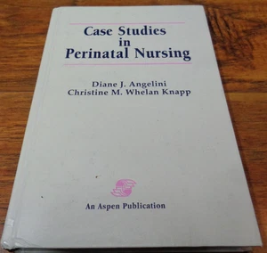 CASE STUDIES IN PERINATAL NURSING DIANE ANGELINI WHELAN KNAPP(1992 ASPEN HC) - Picture 1 of 4