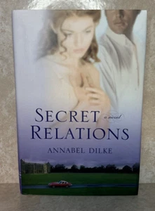SECRET RELATIONS ~ ANNABEL DILKE ~ HARDCOVER MIT SCHUTZUMSCHLAG ~ - Bild 1 von 6