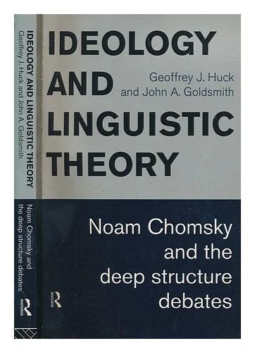 HUCK, GEOFFREY J Ideology and linguistic theory : Noam Chomsky and the deep stru - Image 1 of 1