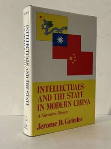 Intellectuals & State in Modern China Jerome Grieder HC Signed - Picture 1 of 2