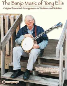 The Banjo Music of Tony Ellis - Original Tunes and Arrangements in Tablature ... - Picture 1 of 1